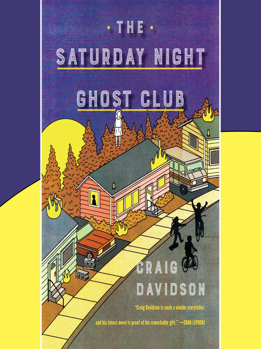 Title details for The Saturday Night Ghost Club by Craig Davidson - Available